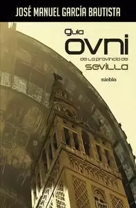 GUÍA OVNI DE LA PROVINCIA DE SEVILLA