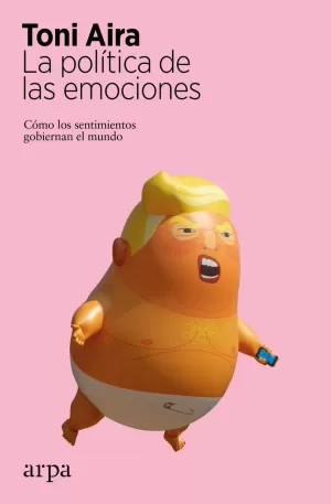 LA POLÍTICA DE LAS EMOCIONES