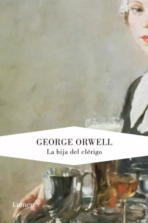 LA HIJA DEL CLÉRIGO (EDICIÓN DEFINITIVA AVALADA POR THE ORWELL ESTATE)