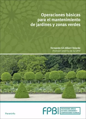 OPERACIONES BÁSICAS PARA EL MANTENIMIENTO DE JARDINES, PARQUES Y ZONAS VERDES