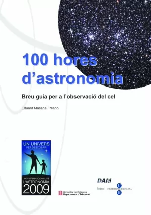 100 HORES D'ASTRONOMIA: BREU GUIA PER A L'OBSERVACIÓ DEL CEL