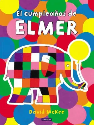 ELMER. UN CUENTO - EL CUMPLEAÑOS DE ELMER