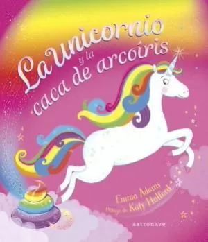 LA UNICORNIO Y LA CACA DE ARCOÍRIS