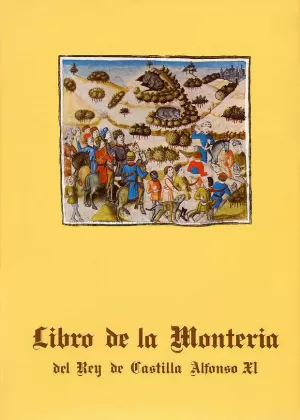 LIBRO DE LA MONTERÍA DEL REY DE CASTILLA ALFONSO XI