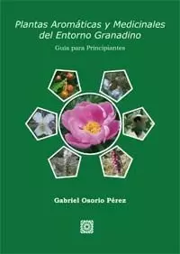 PLANTAS ARÓMATICAS Y MEDICINALES DEL ENTORNO GRANADINO.