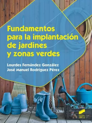 FUNDAMENTOS PARA LA IMPLANTACIÓN DE JARDINES Y ZONAS VERDES